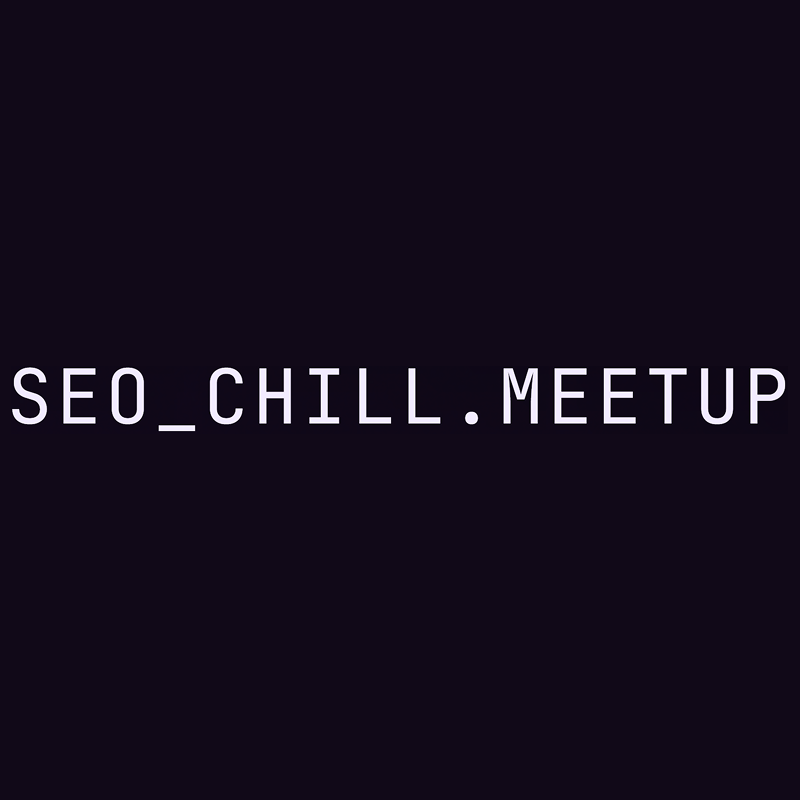 SEO Chill Meetup